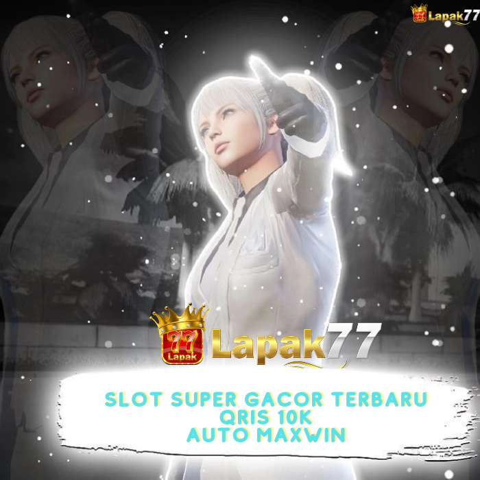 Link Situs Daftar Slot Super Gacor Depo Qris 10K Proses Cepat Hari Ini